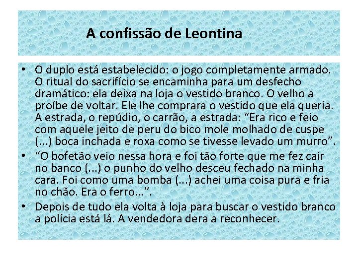 A confissão de Leontina • O duplo está estabelecido: o jogo completamente armado. O