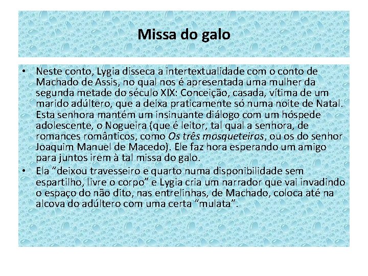 Missa do galo • Neste conto, Lygia disseca a intertextualidade com o conto de