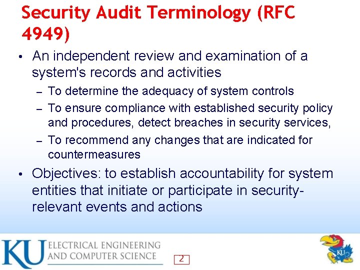 Security Audit Terminology (RFC 4949) • An independent review and examination of a system's
