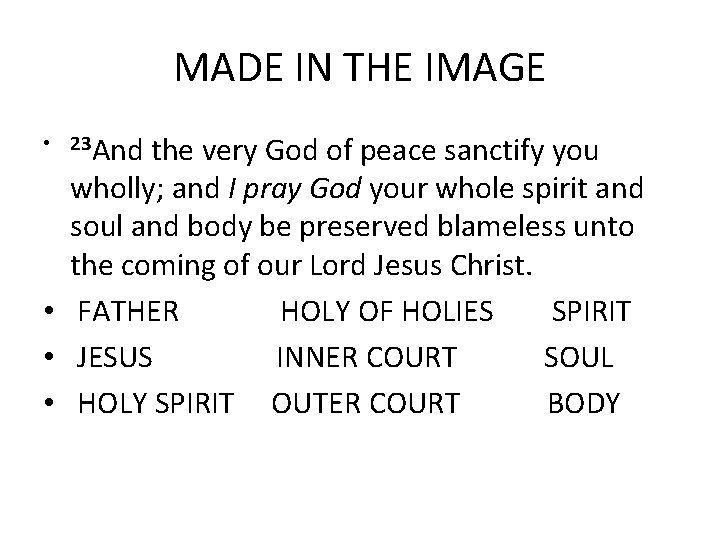 MADE IN THE IMAGE • 23 And the very God of peace sanctify you