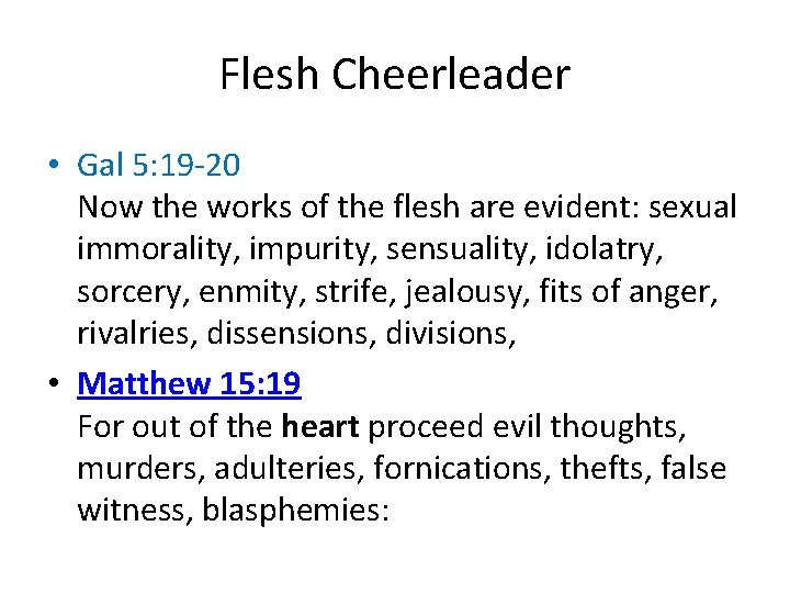 Flesh Cheerleader • Gal 5: 19 -20 Now the works of the flesh are