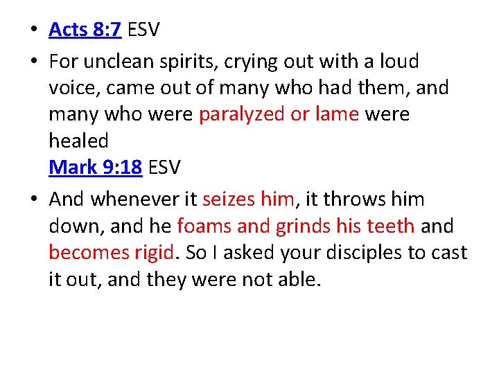  • Acts 8: 7 ESV • For unclean spirits, crying out with a