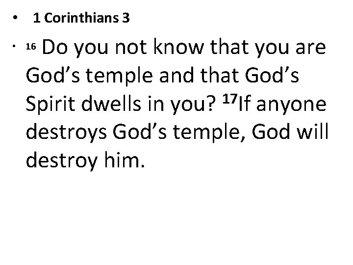  • 1 Corinthians 3 Do you not know that you are God’s temple