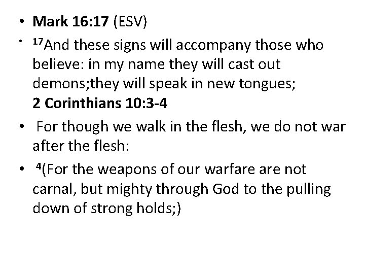  • Mark 16: 17 (ESV) • 17 And these signs will accompany those