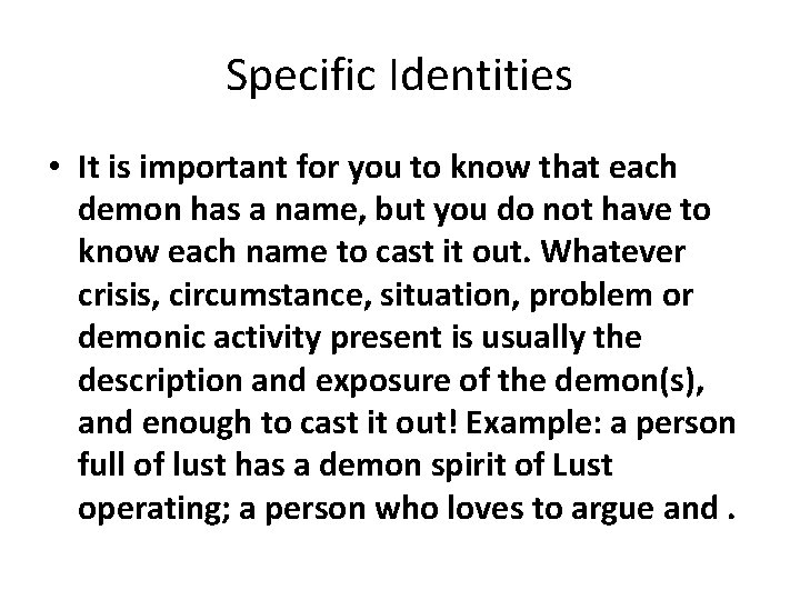 Specific Identities • It is important for you to know that each demon has