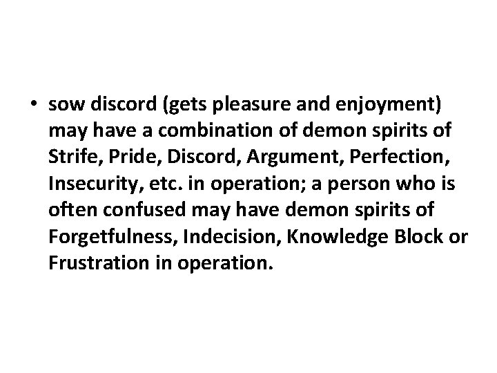  • sow discord (gets pleasure and enjoyment) may have a combination of demon