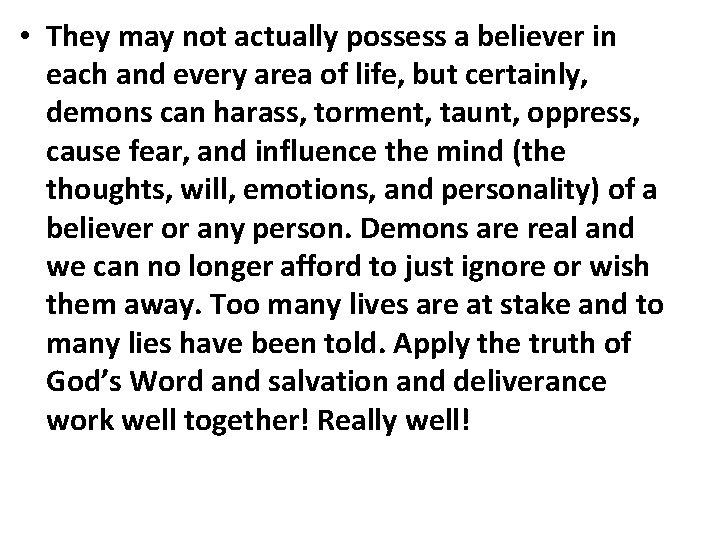  • They may not actually possess a believer in each and every area