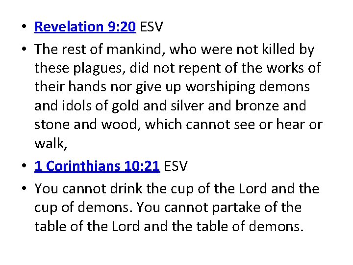  • Revelation 9: 20 ESV • The rest of mankind, who were not