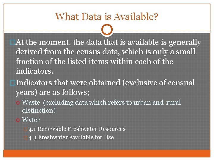 What Data is Available? �At the moment, the data that is available is generally