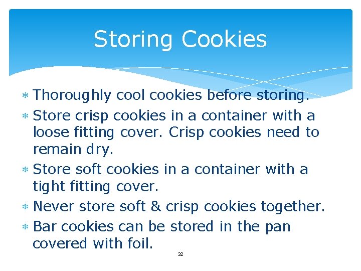 Storing Cookies Thoroughly cool cookies before storing. Store crisp cookies in a container with