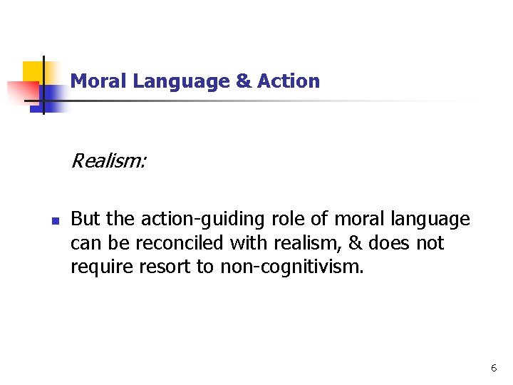 Moral Language & Action Realism: n But the action-guiding role of moral language can