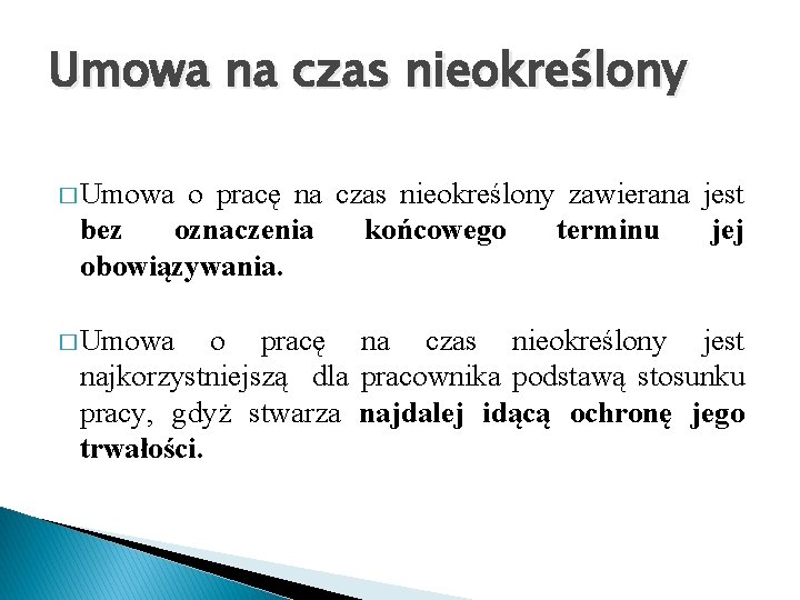 Umowa na czas nieokreślony � Umowa o pracę na czas nieokreślony zawierana jest bez