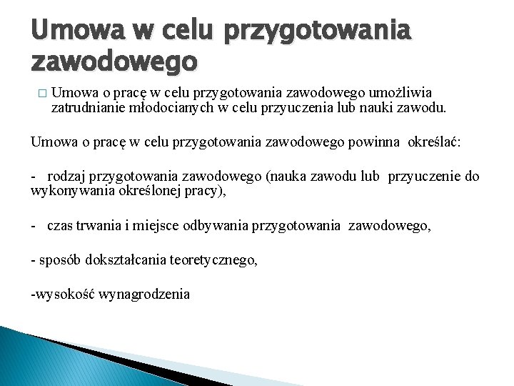 Umowa w celu przygotowania zawodowego � Umowa o pracę w celu przygotowania zawodowego umożliwia