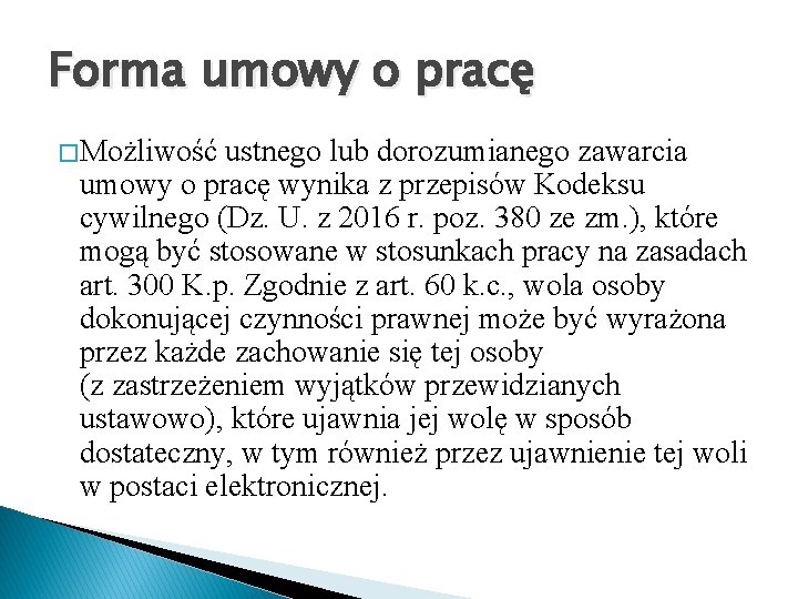 Forma umowy o pracę � Możliwość ustnego lub dorozumianego zawarcia umowy o pracę wynika