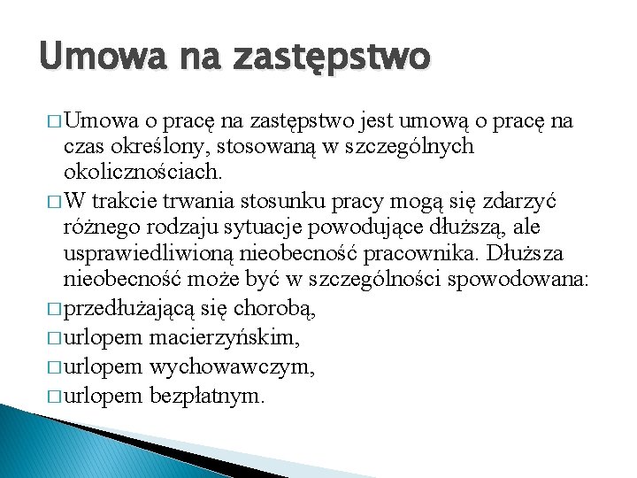 Umowa na zastępstwo � Umowa o pracę na zastępstwo jest umową o pracę na