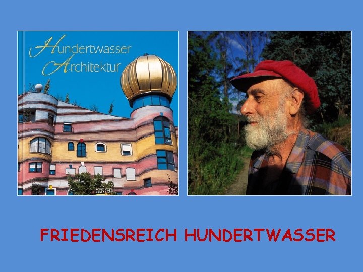 FRIEDENSREICH HUNDERTWASSER 