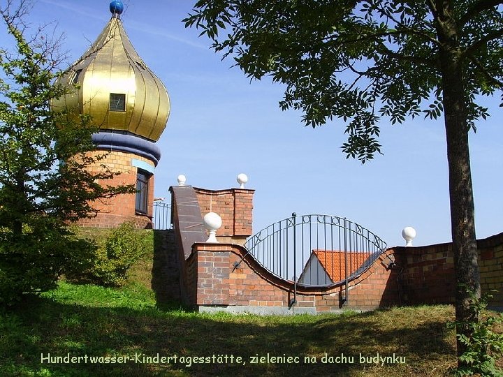 Hundertwasser-Kindertagesstätte, zieleniec na dachu budynku 