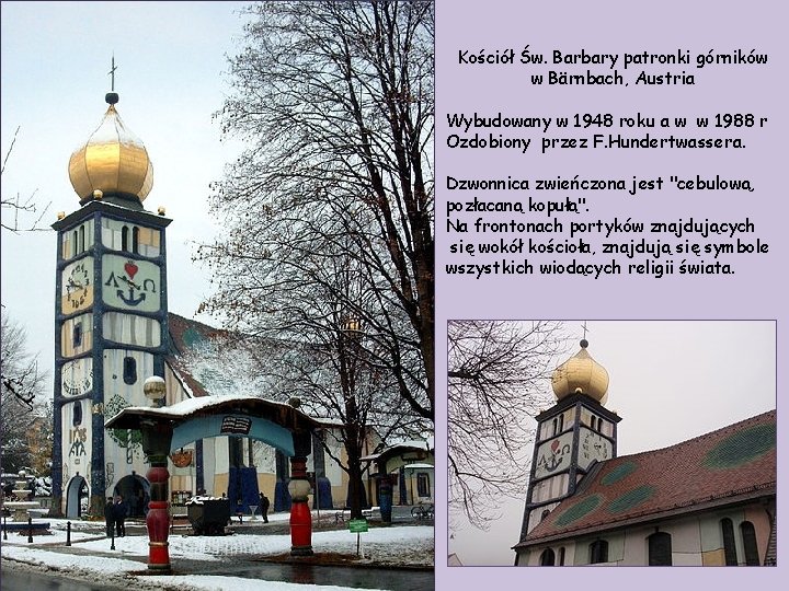 Kościół Św. Barbary patronki górników w Bärnbach, Austria Wybudowany w 1948 roku a w