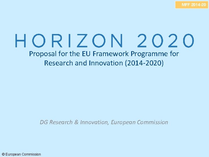 MFF 2014 -20 Proposal for the EU Framework Programme for Research and Innovation (2014