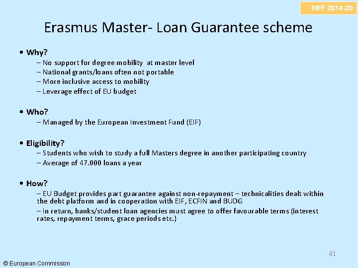 MFF 2014 -20 Erasmus Master- Loan Guarantee scheme • Why? – No support for