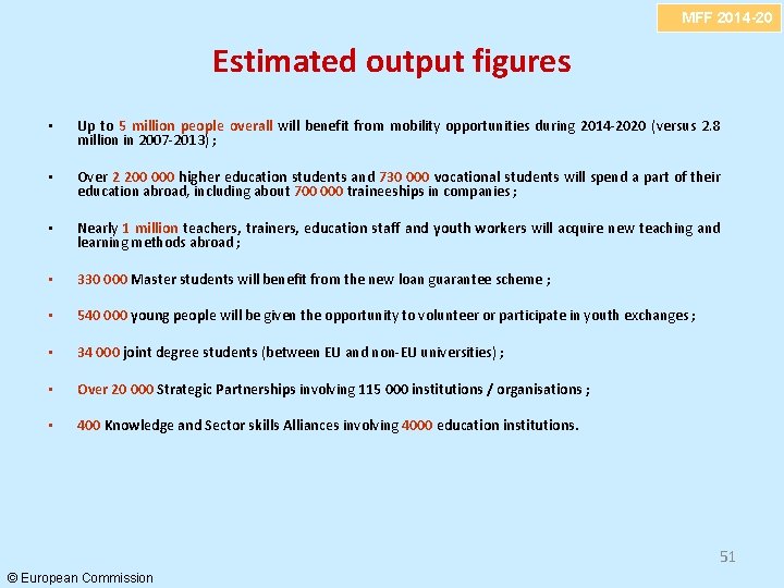 MFF 2014 -20 Estimated output figures • Up to 5 million people overall will