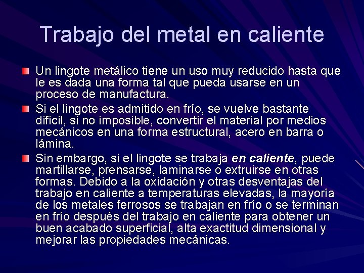 Trabajo del metal en caliente Un lingote metálico tiene un uso muy reducido hasta Trabajo del metal en caliente Un lingote metálico tiene un uso muy reducido hasta