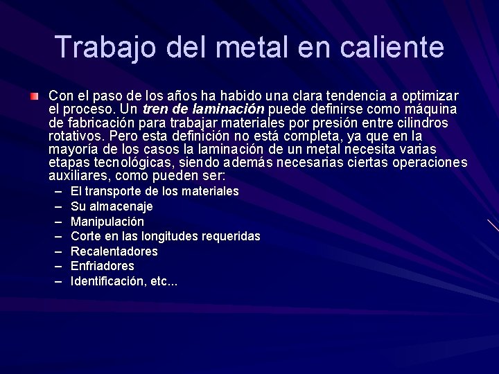 Trabajo del metal en caliente Con el paso de los años ha habido una Trabajo del metal en caliente Con el paso de los años ha habido una