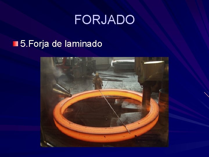 FORJADO 5. Forja de laminado FORJADO 5. Forja de laminado