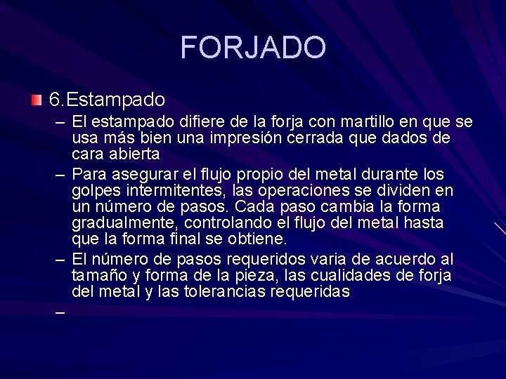 FORJADO 6. Estampado – El estampado difiere de la forja con martillo en que FORJADO 6. Estampado – El estampado difiere de la forja con martillo en que