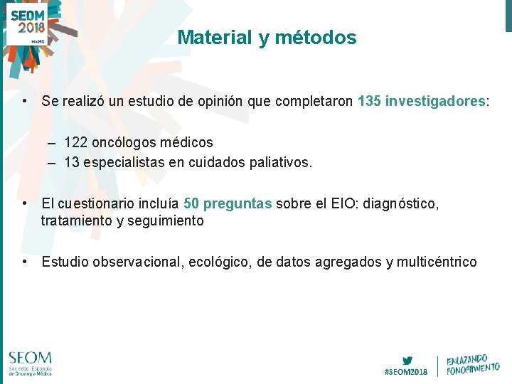 Material y métodos • Se realizó un estudio de opinión que completaron 135 investigadores: Material y métodos • Se realizó un estudio de opinión que completaron 135 investigadores: