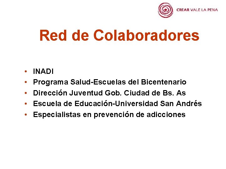 Red de Colaboradores • • • INADI Programa Salud-Escuelas del Bicentenario Dirección Juventud Gob.