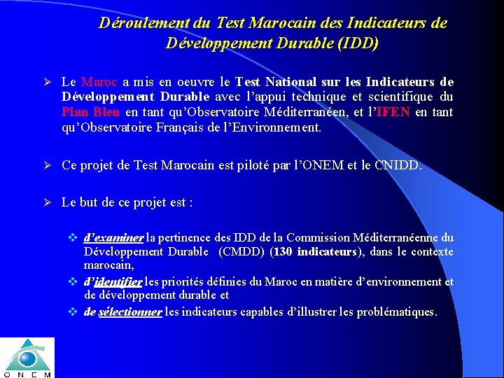 Déroulement du Test Marocain des Indicateurs de Développement Durable (IDD) Ø Le Maroc a