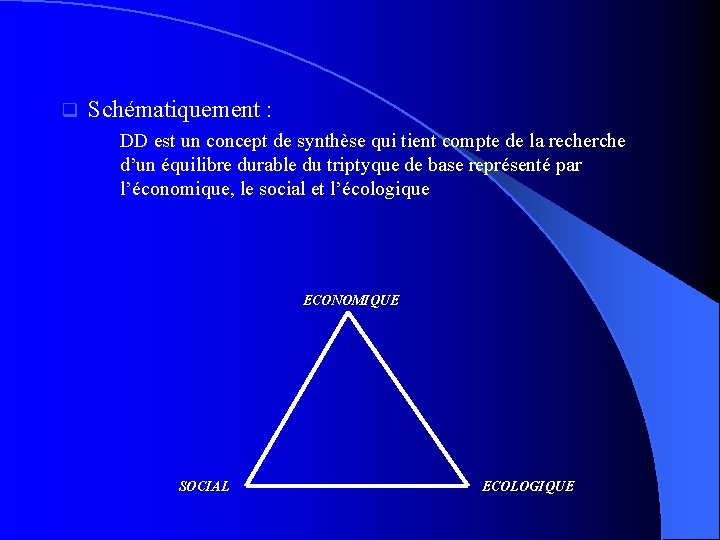 q Schématiquement : DD est un concept de synthèse qui tient compte de la