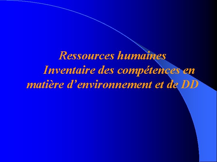 Ressources humaines Inventaire des compétences en matière d’environnement et de DD 