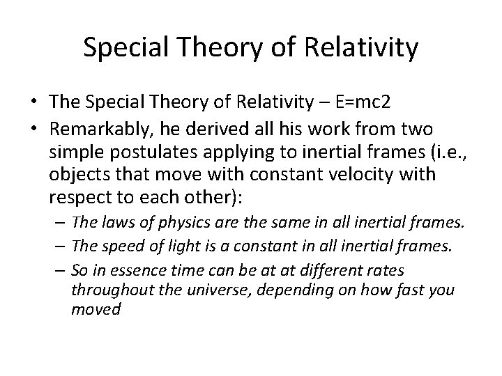 Special Theory of Relativity • The Special Theory of Relativity – E=mc 2 •