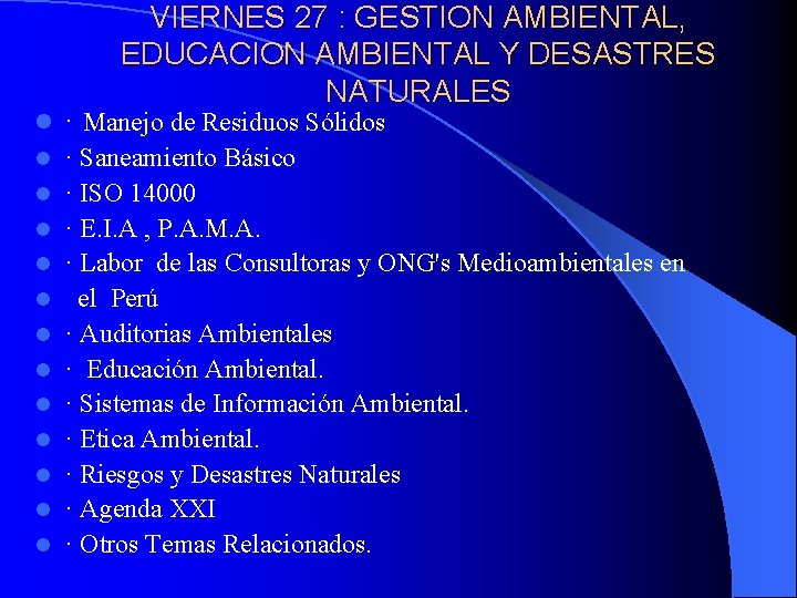 VIERNES 27 : GESTION AMBIENTAL, EDUCACION AMBIENTAL Y DESASTRES NATURALES l · Manejo de