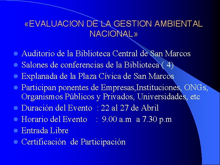  «EVALUACION DE LA GESTION AMBIENTAL NACIONAL» l l l l Auditorio de la