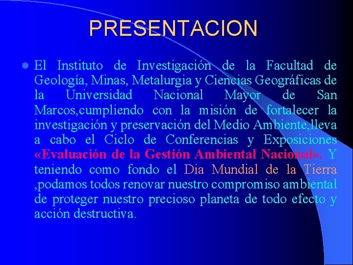 PRESENTACION l El Instituto de Investigación de la Facultad de Geología, Minas, Metalurgia y
