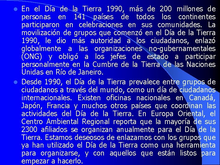 En el Día de la Tierra 1990, más de 200 millones de personas en