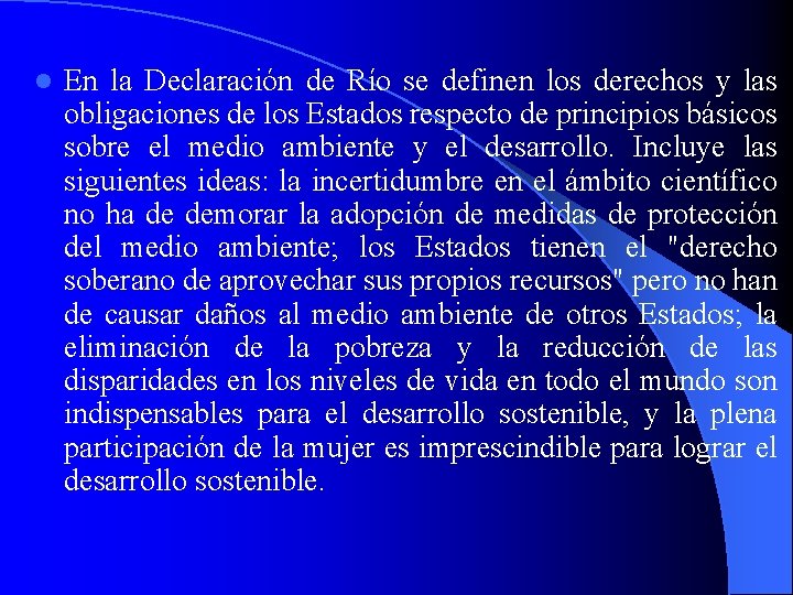 l En la Declaración de Río se definen los derechos y las obligaciones de