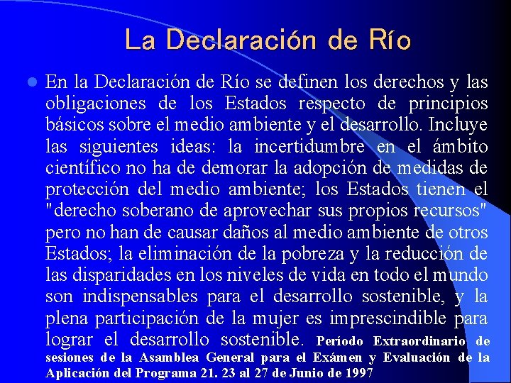 La Declaración de Río l En la Declaración de Río se definen los derechos