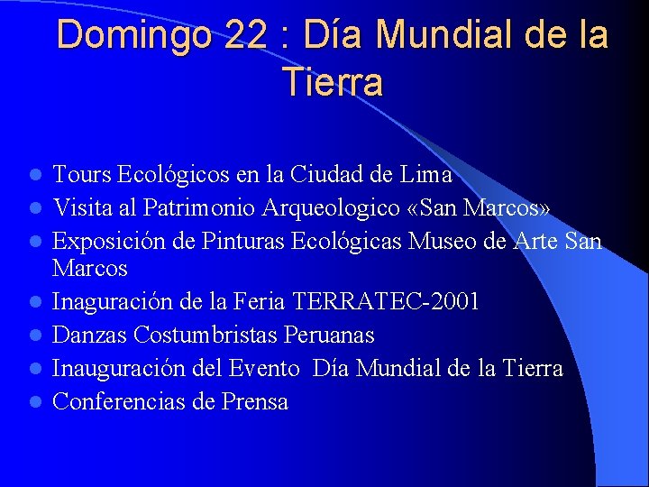 Domingo 22 : Día Mundial de la Tierra l l l l Tours Ecológicos