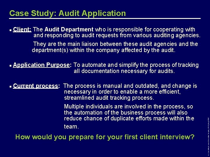 Case Study: Audit Application n Client: The Audit Department who is responsible for cooperating