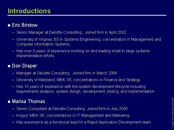 Introductions n Eric Bristow – Senior Manager at Deloitte Consulting. Joined firm in April