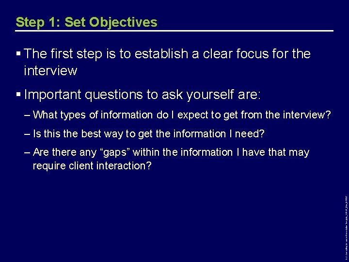 Step 1: Set Objectives § The first step is to establish a clear focus