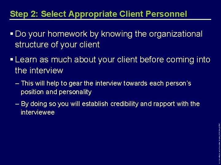 Step 2: Select Appropriate Client Personnel § Do your homework by knowing the organizational