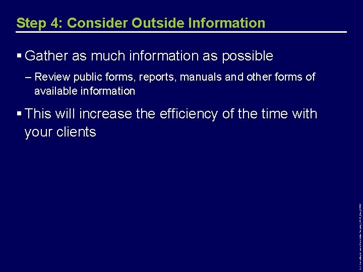 Step 4: Consider Outside Information § Gather as much information as possible – Review