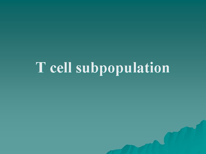 T cell subpopulation 