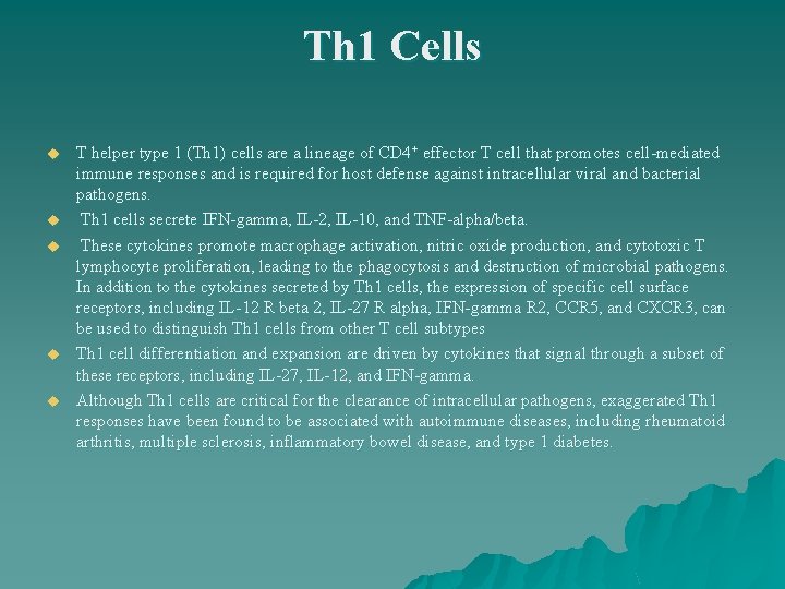 Th 1 Cells u u u T helper type 1 (Th 1) cells are