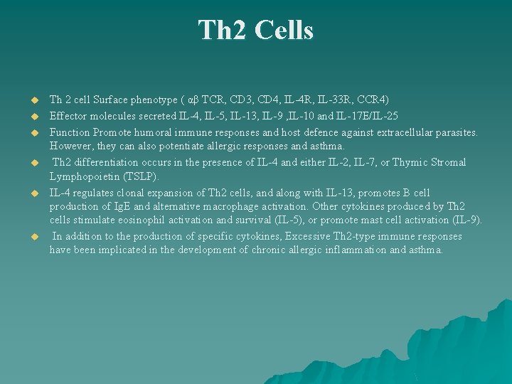 Th 2 Cells u u u Th 2 cell Surface phenotype ( αβ TCR,